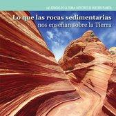 Lo Que Las Rocas Sedimentarias Nos Ensenan Sobre La Tierra (Investigating Sedimentary Rocks)