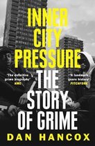 Inner City Pressure The Story of Grime