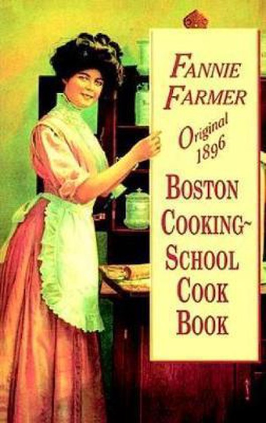 Original 1896 Boston Cooking-School Cook Book, Fannie Merritt Farmer ...