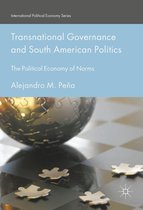International Political Economy Series - Transnational Governance and South American Politics