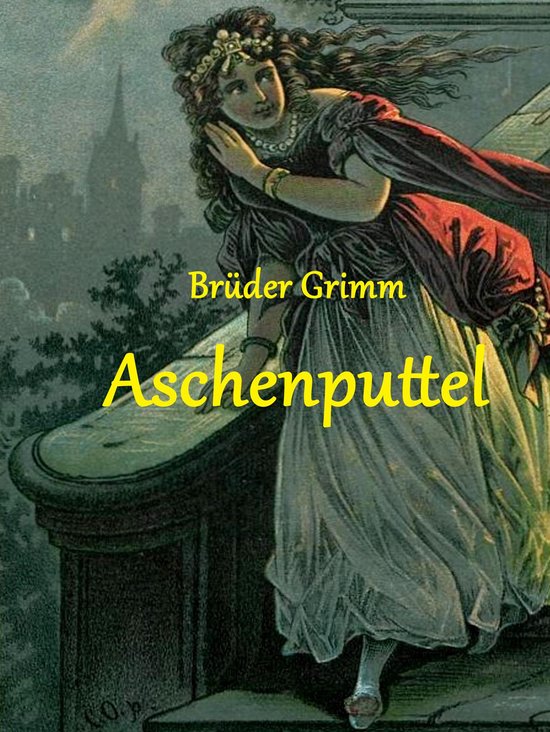 Die schönsten Märchen der Brüder Grimm 9 - Aschenputtel - cover