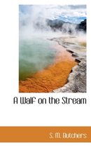 A Walf on the Stream