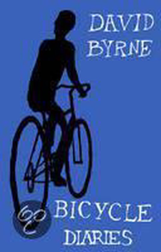 Boekomslag van 'Bicycle Diaries' door David Byrne met een blauwe achtergrond en een silhouet van een man op een fiets.