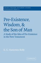 Society for New Testament Studies Monograph SeriesSeries Number 21- Pre-Existence, Wisdom, and The Son of Man