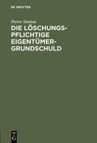 Die loeschungspflichtige Eigentumergrundschuld