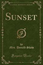 Sunset (Classic Reprint)