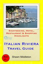 Italian Riviera (Liguria) Travel Guide - Sightseeing, Hotel, Restaurant & Shopping Highlights (Illustrated)