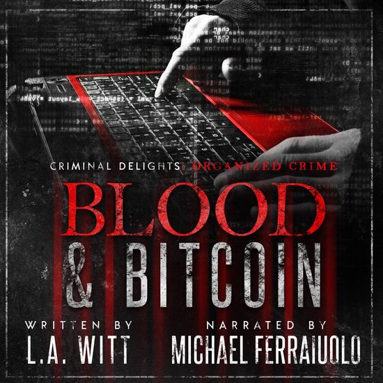 Blood & Bitcoin: Criminal Delights - Organized Crime - cover