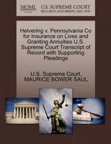 Helvering V. Pennsylvania Co for Insurance on Lives and Granting Annuities U.S. Supreme Court Transcript of Record with Supporting Pleadings