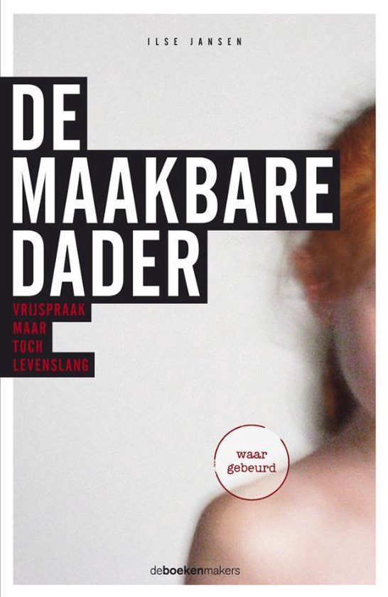 Cover van het boek 'De maakbare dader' van Ilse Jansen