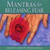 Mantras for Releasing Fear: Sacred Chants from India