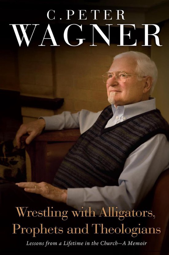 Wrestling with Alligators, Prophets, and Theologians - cover