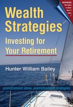 Wealth Strategies: Investing for Your Retirement