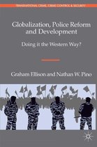 Transnational Crime, Crime Control and Security - Globalization, Police Reform and Development