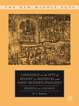 The New Middle Ages - Language as the Site of Revolt in Medieval and Early Modern England