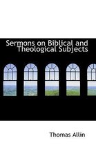 Sermons on Biblical and Theological Subjects