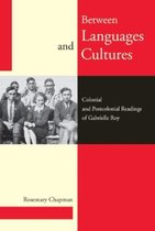 Between Languages and Cultures: Colonial and Postcolonial Readings of Gabrielle Roy