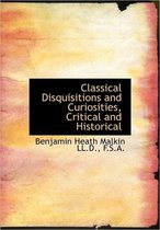 Classical Disquisitions and Curiosities, Critical and Historical