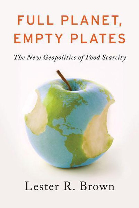 Full Planet, Empty Plates: The New Geopolitics of Food Scarc ... - cover