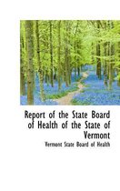 Report of the State Board of Health of the State of Vermont