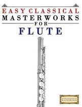 Easy Classical Masterworks for Flute