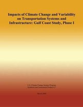 Impacts of Climate Change and Variability on Transportation Systems and Infrastructure