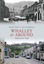 Whalley and Around Through Time