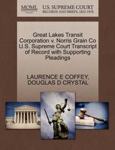Great Lakes Transit Corporation V. Norris Grain Co U.S. Supreme Court Transcript of Record with Supporting Pleadings