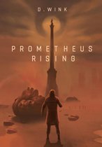 Prometheus Dystopian- Prometheus Rising