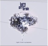 Turn Off Your Brain - Light From Synapses (CD)