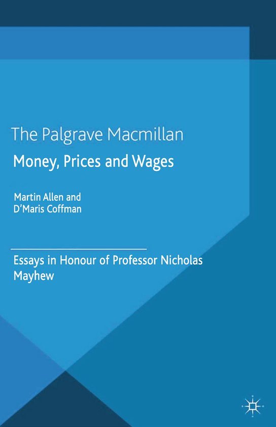 Palgrave Studies in the History of Finance Money, Prices and Wages