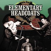 Elementary Headcoats The Singles 1990 1999