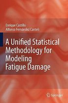 A Unified Statistical Methodology for Modeling Fatigue Damage