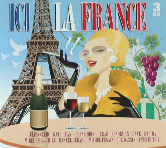Albumcover Ici La France 3 CD met Eiffeltoren, champagne, wijnglazen en rokende vrouw.