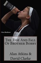 The Rise And Fall Of Brother Bobby