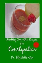 Healthy Smoothie Recipes for Constipation 2nd Edition