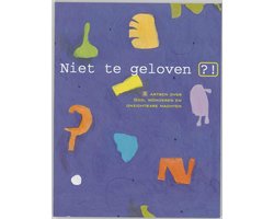 Niet te geloven