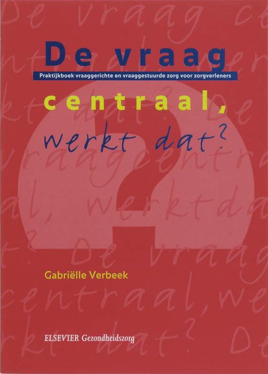 Cover van het boek 'De vraag centraal, werkt dat ? / druk 1'