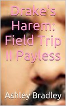 Drake's Harem: Field Trip II Payless