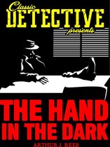 Classic Detective Presents - The Hand In The Dark