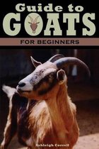 A Guide to Goats for Beginners