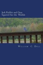 Jack Rabbit and Gray Squirrel See the Worlds