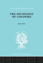International Library of Sociology-The Sociology of the Colonies [Part 1]