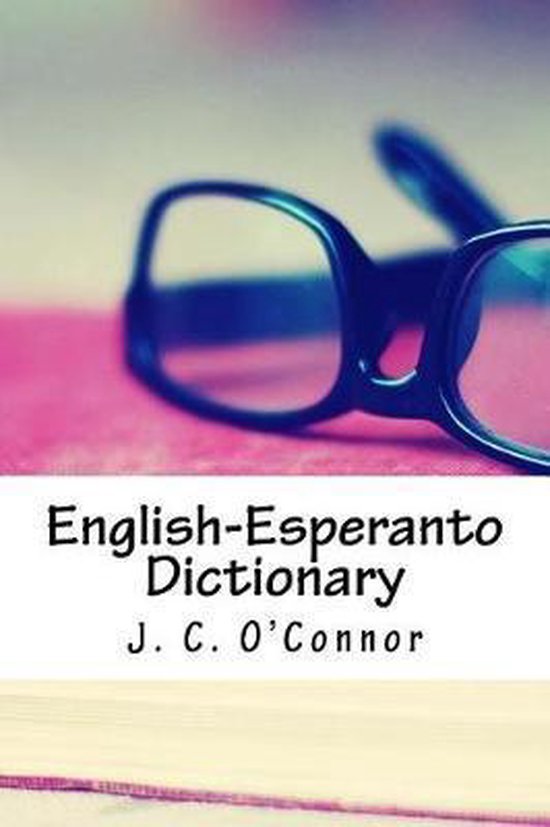 EnglishEsperanto Dictionary 9781729541296 J C O'Connor Boeken