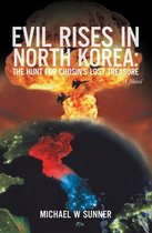 Evil Rises in North Korea:The Hunt for Chosin’s Lost Treasure