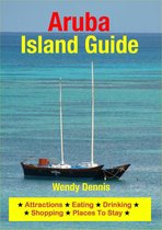Aruba Island Guide - Sightseeing, Hotel, Restaurant, Travel & Shopping Highlights