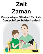 Deutsch-Aserbaidschanisch Zeit/Zaman Zweisprachiges Bilderbuch F r Kinder