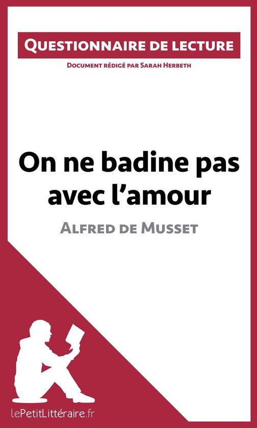 On Ne Badine Pas Avec L'amour Controle De Lecture Corrigé Questionnaire de lecture - On ne badine pas avec l'amour d'Alfred de