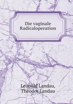 Die vaginale Radicaloperation