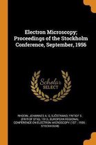Electron Microscopy; Proceedings of the Stockholm Conference, September, 1956